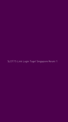 Tampilan Antarmuka Aplikasi Slot75 Link Login Togel Singapore Resmi - 1