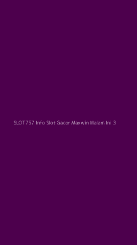 Tampilan Antarmuka Aplikasi Slot757 Info Slot Gacor Maxwin Malam Ini - 3