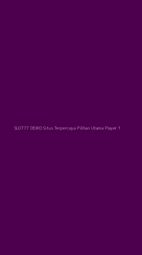 Tampilan Antarmuka Aplikasi Slot77 Demo Situs Terpercaya Pilihan Utama Player - 1