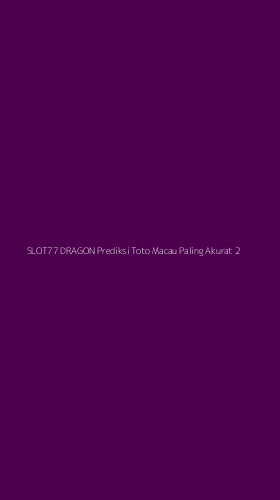 Tampilan Antarmuka Aplikasi Slot77 Dragon Prediksi Toto Macau Paling Akurat - 2