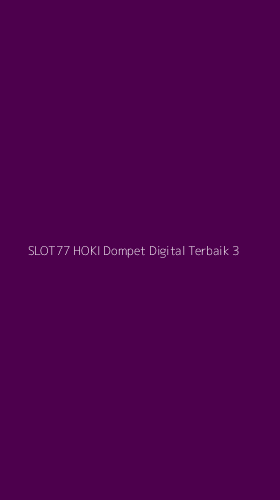 Tampilan Antarmuka Aplikasi Slot77 Hoki Dompet Digital Terbaik - 3