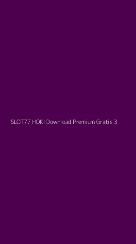 Tampilan Antarmuka Aplikasi Slot77 Hoki Download Premium Gratis - 3
