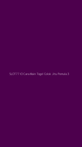 Tampilan Antarmuka Aplikasi Slot77 Io Cara Main Togel Colok Jitu Pemula - 3