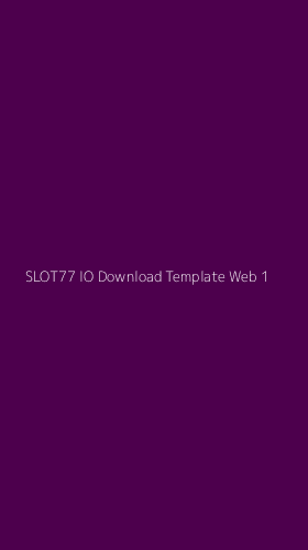 Tampilan Antarmuka Aplikasi Slot77 Io Download Template Web - 1