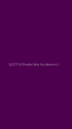 Tampilan Antarmuka Aplikasi Slot77 Io Prediksi Bola Jitu Malam Ini - 1