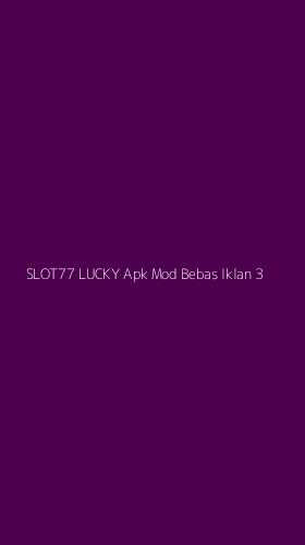 Tampilan Antarmuka Aplikasi Slot77 Lucky Apk Mod Bebas Iklan - 3