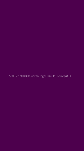 Tampilan Antarmuka Aplikasi Slot77 Neko Keluaran Togel Hari Ini Tercepat - 3