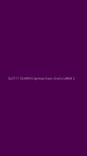Tampilan Antarmuka Aplikasi Slot77 Olympus Aplikasi Kasir Gratis Umkm - 2