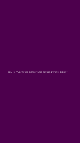 Tampilan Antarmuka Aplikasi Slot77 Olympus Bandar Slot Terbesar Pasti Bayar - 1