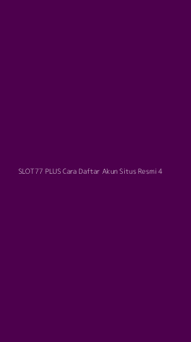 Tampilan Antarmuka Aplikasi Slot77 Plus Cara Daftar Akun Situs Resmi - 4