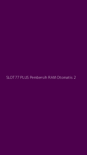 Tampilan Antarmuka Aplikasi Slot77 Plus Pembersih Ram Otomatis - 2