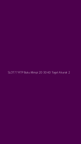 Tampilan Antarmuka Aplikasi Slot77 Rtp Buku Mimpi 2d 3d 4d Togel Akurat - 2