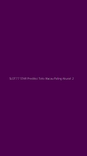 Tampilan Antarmuka Aplikasi Slot77 Star Prediksi Toto Macau Paling Akurat - 2