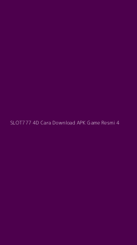 Tampilan Antarmuka Aplikasi Slot777 4d Cara Download Apk Game Resmi - 4