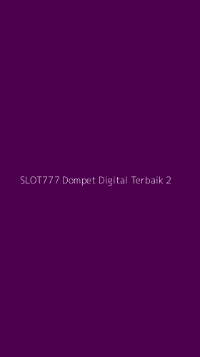 Tampilan Antarmuka Aplikasi Slot777 Dompet Digital Terbaik - 2