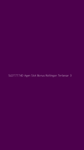 Tampilan Antarmuka Aplikasi Slot7774d Agen Slot Bonus Rollingan Terbesar - 3
