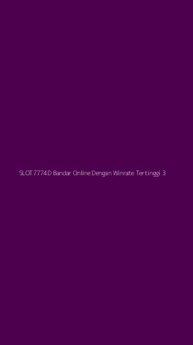 Tampilan Antarmuka Aplikasi Slot7774d Bandar Online Dengan Winrate Tertinggi - 3