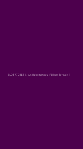Tampilan Antarmuka Aplikasi Slot777bet Situs Rekomendasi Pilihan Terbaik - 1