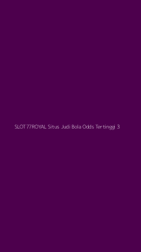 Tampilan Antarmuka Aplikasi Slot77royal Situs Judi Bola Odds Tertinggi - 3