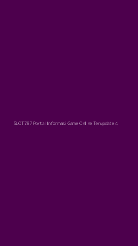 Tampilan Antarmuka Aplikasi Slot787 Portal Informasi Game Online Terupdate - 4