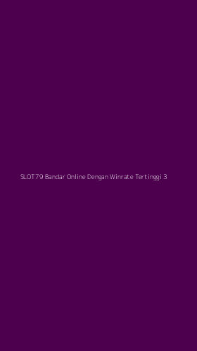Tampilan Antarmuka Aplikasi Slot79 Bandar Online Dengan Winrate Tertinggi - 3