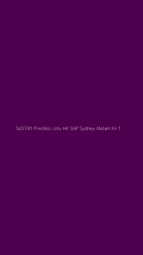 Tampilan Antarmuka Aplikasi Slot81 Prediksi Jitu Hk Sgp Sydney Malam Ini - 1