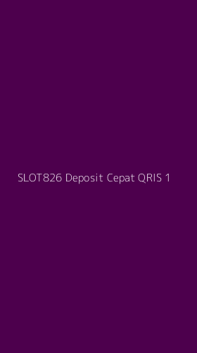 Tampilan Antarmuka Aplikasi Slot826 Deposit Cepat Qris - 1