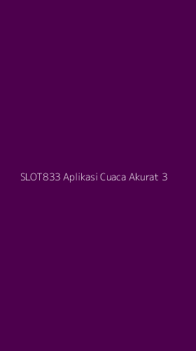 Tampilan Antarmuka Aplikasi Slot833 Aplikasi Cuaca Akurat - 3