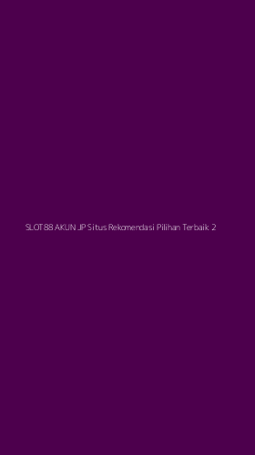Tampilan Antarmuka Aplikasi Slot88 Akun Jp Situs Rekomendasi Pilihan Terbaik - 2