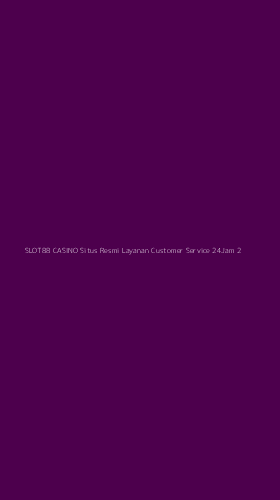 Tampilan Antarmuka Aplikasi Slot88 Casino Situs Resmi Layanan Customer Service 24jam - 2