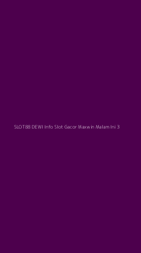 Tampilan Antarmuka Aplikasi Slot88 Dewi Info Slot Gacor Maxwin Malam Ini - 3