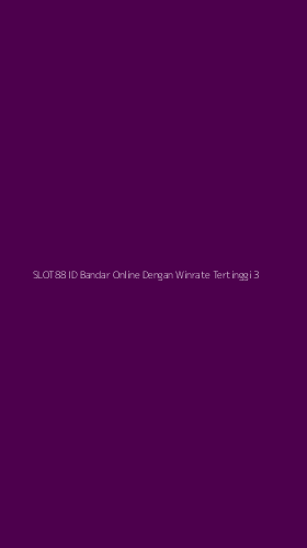Tampilan Antarmuka Aplikasi Slot88 Id Bandar Online Dengan Winrate Tertinggi - 3