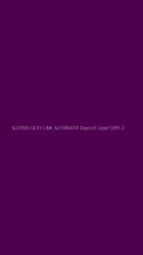 Tampilan Antarmuka Aplikasi Slot88 Lucky Link Alternatif Deposit Cepat Qris - 2