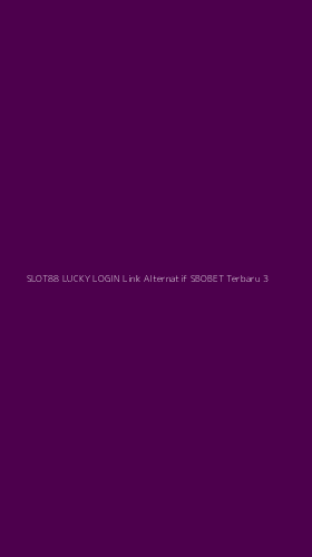 Tampilan Antarmuka Aplikasi Slot88 Lucky Login Link Alternatif Sbobet Terbaru - 3