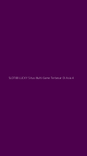 Tampilan Antarmuka Aplikasi Slot88 Lucky Situs Multi Game Terbesar Di Asia - 4