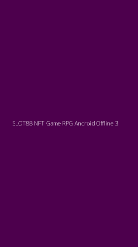 Tampilan Antarmuka Aplikasi Slot88 Nft Game Rpg Android Offline - 3