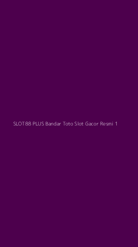 Tampilan Antarmuka Aplikasi Slot88 Plus Bandar Toto Slot Gacor Resmi - 1
