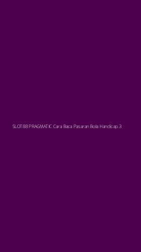 Tampilan Antarmuka Aplikasi Slot88 Pragmatic Cara Baca Pasaran Bola Handicap - 3