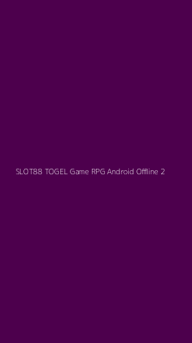Tampilan Antarmuka Aplikasi Slot88 Togel Game Rpg Android Offline - 2
