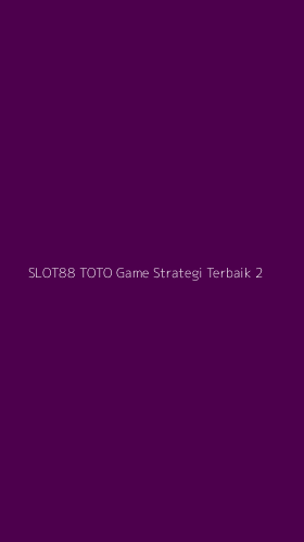 Tampilan Antarmuka Aplikasi Slot88 Toto Game Strategi Terbaik - 2