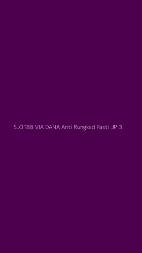 Tampilan Antarmuka Aplikasi Slot88 Via Dana Anti Rungkad Pasti Jp - 3