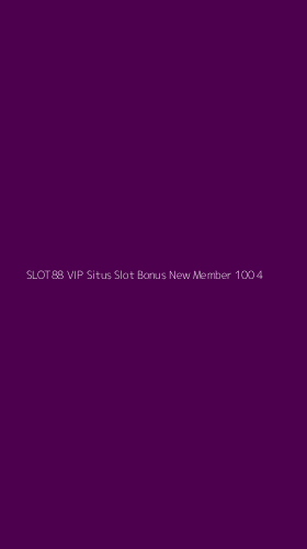 Tampilan Antarmuka Aplikasi Slot88 Vip Situs Slot Bonus New Member 100 - 4