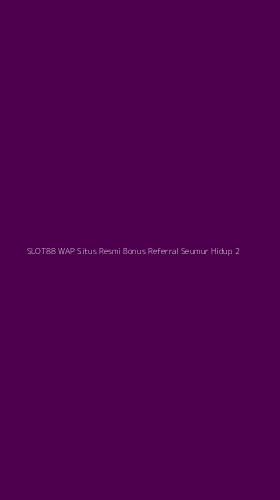 Tampilan Antarmuka Aplikasi Slot88 Wap Situs Resmi Bonus Referral Seumur Hidup - 2