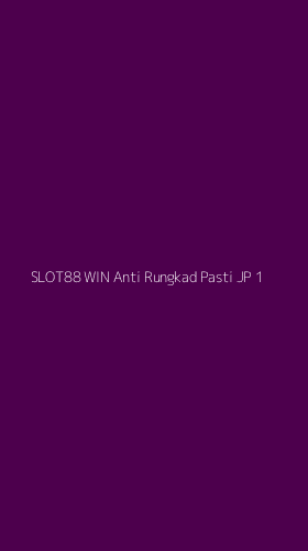Tampilan Antarmuka Aplikasi Slot88 Win Anti Rungkad Pasti Jp - 1