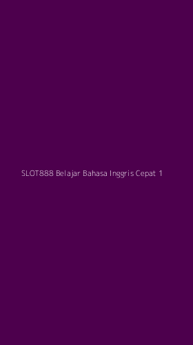 Tampilan Antarmuka Aplikasi Slot888 Belajar Bahasa Inggris Cepat - 1