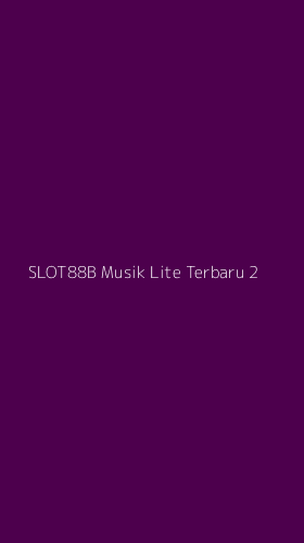 Tampilan Antarmuka Aplikasi Slot88b Musik Lite Terbaru - 2
