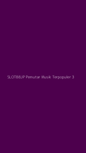 Tampilan Antarmuka Aplikasi Slot88jp Pemutar Musik Terpopuler - 3