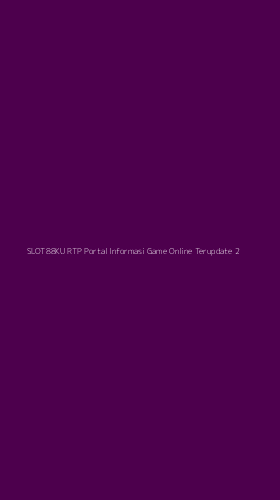 Tampilan Antarmuka Aplikasi Slot88ku Rtp Portal Informasi Game Online Terupdate - 2