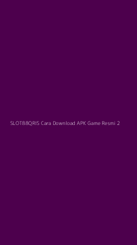 Tampilan Antarmuka Aplikasi Slot88qris Cara Download Apk Game Resmi - 2