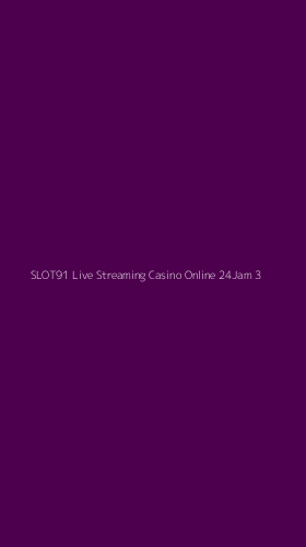 Tampilan Antarmuka Aplikasi Slot91 Live Streaming Casino Online 24jam - 3